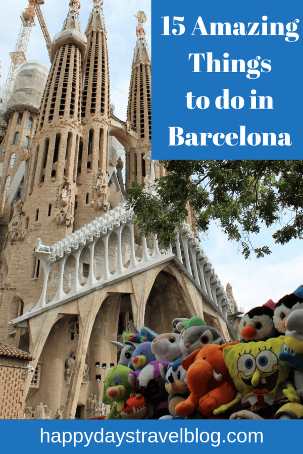 15 Things you MUST do in Barcelona - Happy Days Travel