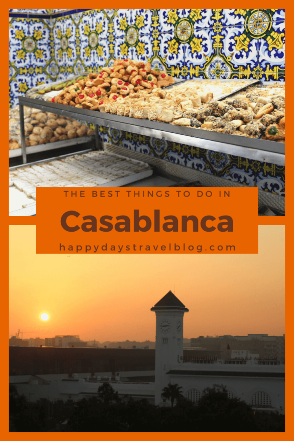 The Best Things To Do In Casablanca, Morocco - Happy Days Travel